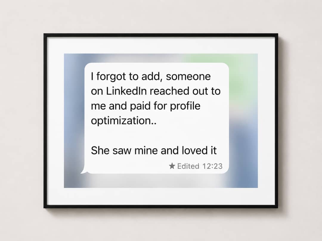Message: someone on LinkedIn reached out and paid for profile optimization